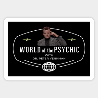 World of the Psychic with Dr. Peter Venkman Magnet